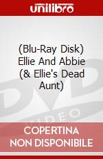 (Blu-Ray Disk) Ellie And Abbie (& Ellie's Dead Aunt) brd