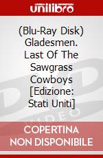 (Blu-Ray Disk) Gladesmen. Last Of The Sawgrass Cowboys [Edizione: Stati Uniti] brd