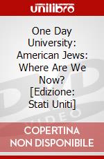 One Day University: American Jews: Where Are We Now? [Edizione: Stati Uniti] dvd