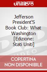 Jefferson President'S Book Club: What Washington [Edizione: Stati Uniti] dvd