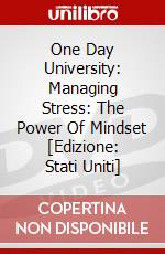 One Day University: Managing Stress: The Power Of Mindset [Edizione: Stati Uniti] dvd