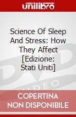 Science Of Sleep And Stress: How They Affect [Edizione: Stati Uniti] dvd