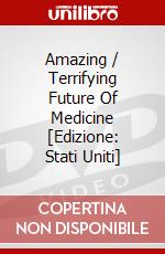 Amazing / Terrifying Future Of Medicine [Edizione: Stati Uniti] dvd