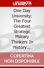 One Day University: The Four Greatest Strategic Military Thinkers In History [Edizione: Stati Uniti] dvd
