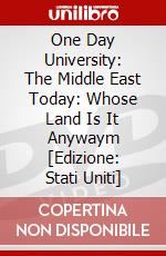 One Day University: The Middle East Today: Whose Land Is It Anywaym [Edizione: Stati Uniti] dvd