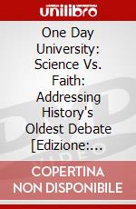 One Day University: Science Vs. Faith: Addressing History's Oldest Debate [Edizione: Stati Uniti] dvd