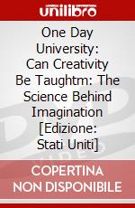 One Day University: Can Creativity Be Taughtm: The Science Behind Imagination [Edizione: Stati Uniti] dvd
