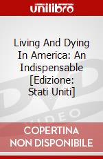 Living And Dying In America: An Indispensable [Edizione: Stati Uniti] dvd