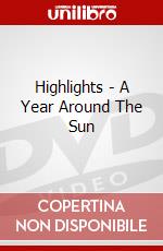 Highlights - A Year Around The Sun dvd