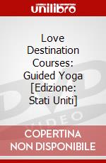 Love Destination Courses: Guided Yoga [Edizione: Stati Uniti] dvd