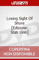 Losing Sight Of Shore [Edizione: Stati Uniti] dvd