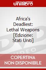 Africa's Deadliest: Lethal Weapons [Edizione: Stati Uniti] dvd