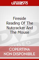Fireside Reading Of The Nutcracker And The Mouse dvd