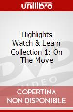 Highlights Watch & Learn Collection 1: On The Move dvd