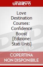 Love Destination Courses: Confidence Boost [Edizione: Stati Uniti] dvd
