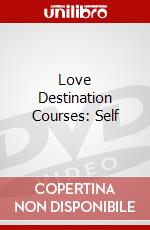 Love Destination Courses: Self dvd