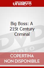 Big Boss: A 21St Century Criminal dvd