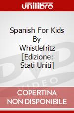 Spanish For Kids By Whistlefritz [Edizione: Stati Uniti] dvd