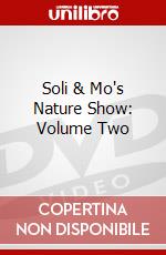Soli & Mo's Nature Show: Volume Two dvd