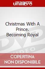 Christmas With A Prince. Becoming Royal dvd