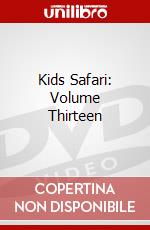 Kids Safari: Volume Thirteen dvd