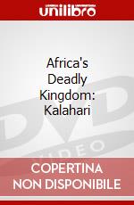 Africa's Deadly Kingdom: Kalahari dvd