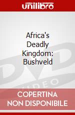 Africa's Deadly Kingdom: Bushveld dvd