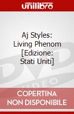 Aj Styles: Living Phenom [Edizione: Stati Uniti] dvd