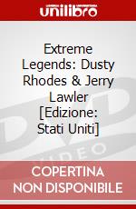 Extreme Legends: Dusty Rhodes & Jerry Lawler [Edizione: Stati Uniti] dvd