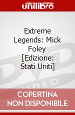 Extreme Legends: Mick Foley [Edizione: Stati Uniti] dvd