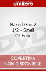 Naked Gun 2 1/2 - Smell Of Fear dvd