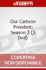 Our Cartoon President: Season 3 (3 Dvd) dvd