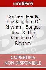 Bongee Bear & The Kingdom Of Rhythm - Bongee Bear & The Kingdom Of Rhythm dvd