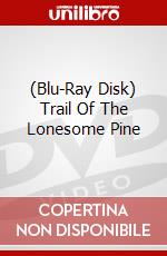 (Blu-Ray Disk) Trail Of The Lonesome Pine brd