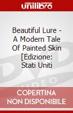 Beautiful Lure - A Modern Tale Of Painted Skin  [Edizione: Stati Uniti dvd
