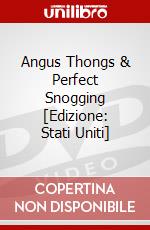 Angus Thongs & Perfect Snogging [Edizione: Stati Uniti] dvd