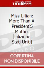 Miss Lillian: More Than A President'S Mother [Edizione: Stati Uniti] dvd