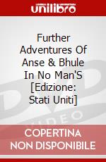 Further Adventures Of Anse & Bhule In No Man'S [Edizione: Stati Uniti] dvd