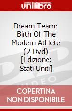 Dream Team: Birth Of The Modern Athlete (2 Dvd) [Edizione: Stati Uniti] dvd