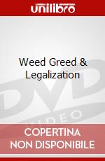 Weed Greed & Legalization dvd