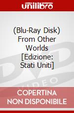 (Blu-Ray Disk) From Other Worlds [Edizione: Stati Uniti] brd