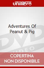 Adventures Of Peanut & Pig dvd