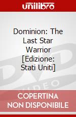 Dominion: The Last Star Warrior [Edizione: Stati Uniti] dvd