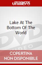 Lake At The Bottom Of The World dvd