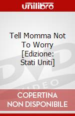 Tell Momma Not To Worry [Edizione: Stati Uniti] dvd
