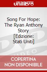 Song For Hope: The Ryan Anthony Story [Edizione: Stati Uniti] dvd