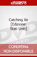 Catching Air [Edizione: Stati Uniti] dvd