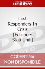 First Responders In Crisis [Edizione: Stati Uniti] dvd
