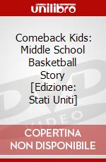 Comeback Kids: Middle School Basketball Story [Edizione: Stati Uniti] dvd