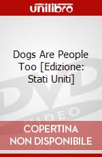 Dogs Are People Too [Edizione: Stati Uniti] dvd
